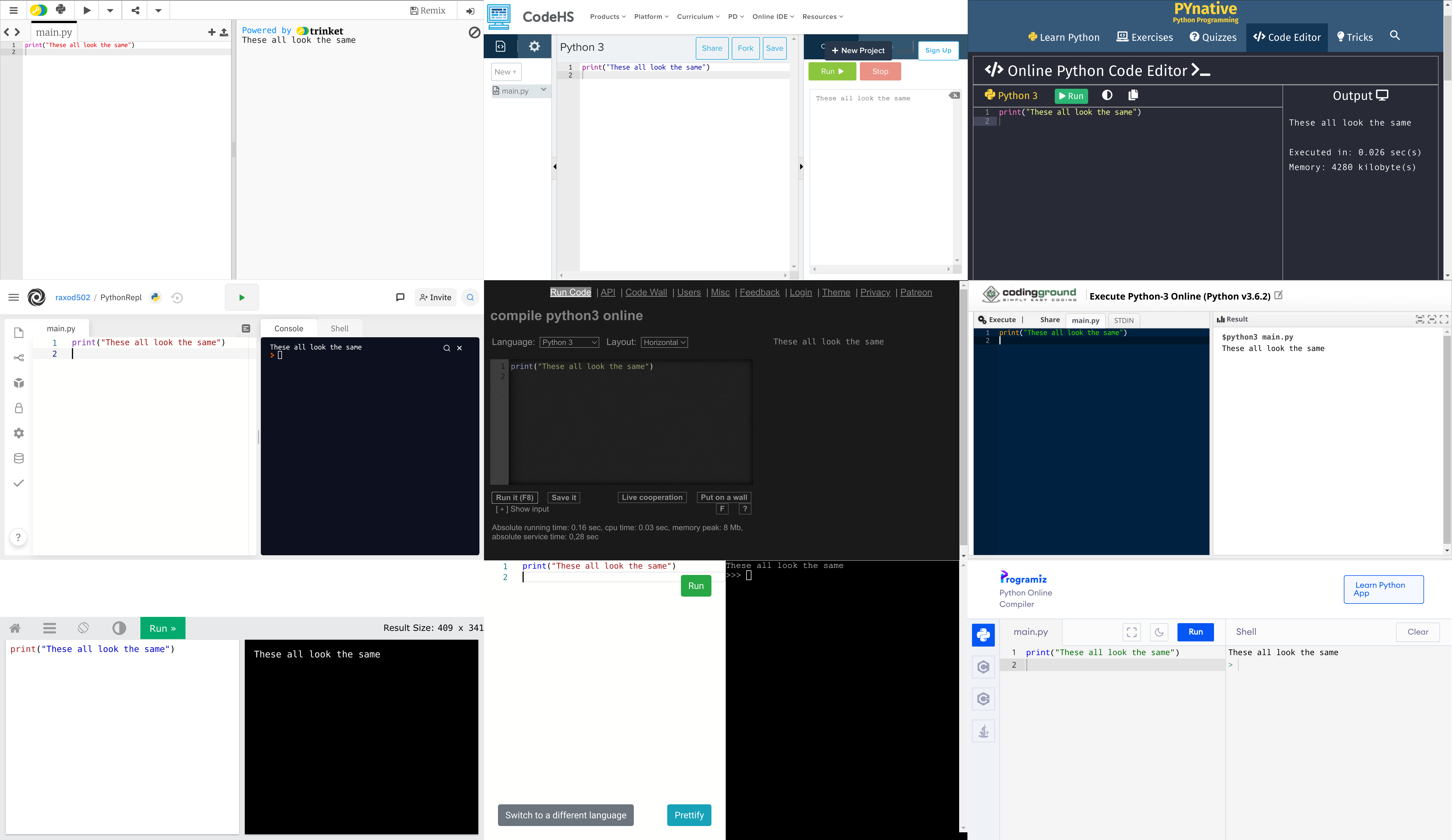 Screenshot of
nine different webapps that let you run Python online, all of which
look more or less identical